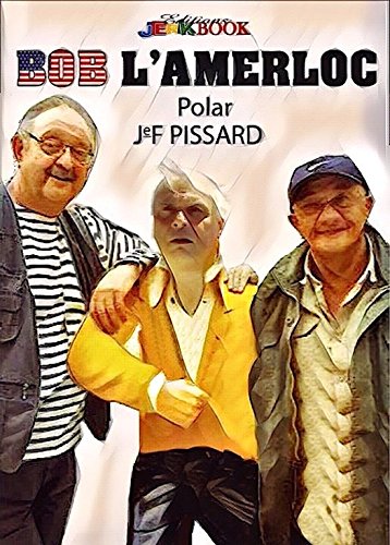 JeF Pissard, Bob l’Amerloc (Éditions Jerkbook)